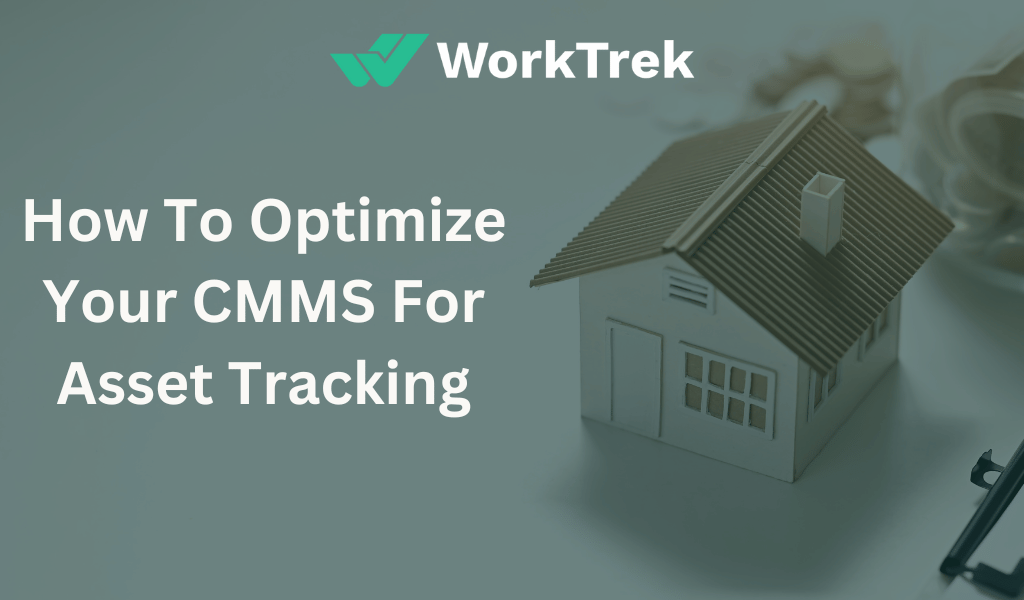 optimize cmms for asset tracking