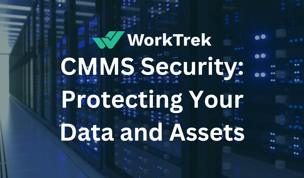 CMMS Security Protecting Your Data and Assets